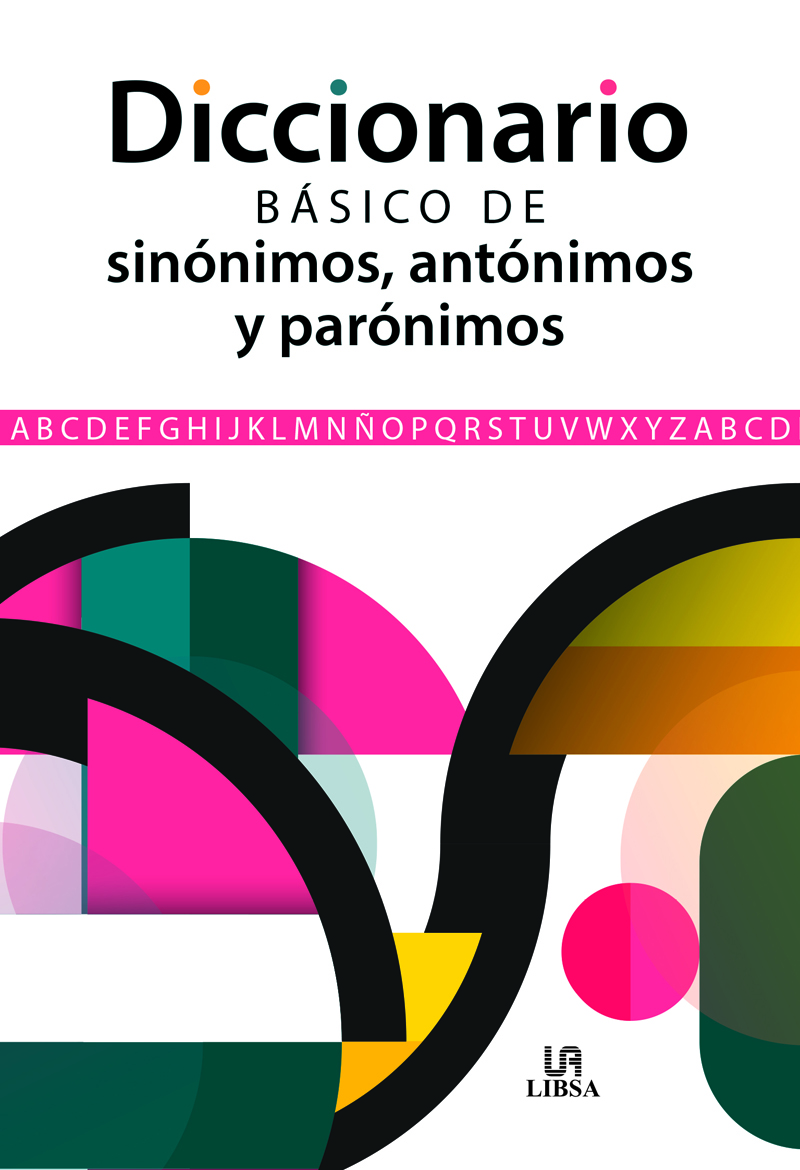 Diccionario Básico de Sinónimos, Antónimos y Parónimos (9788466242875)