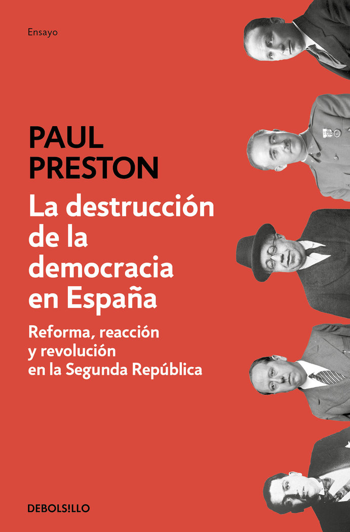 La destrucción de la democracia en España «Reforma, reacción y revolución en la Segunda República»
