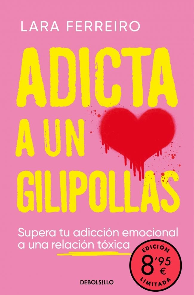 Adicta a un gilipollas (Campaña edición limitada)   «Supera tu adicción emocional a una relación tóxica»