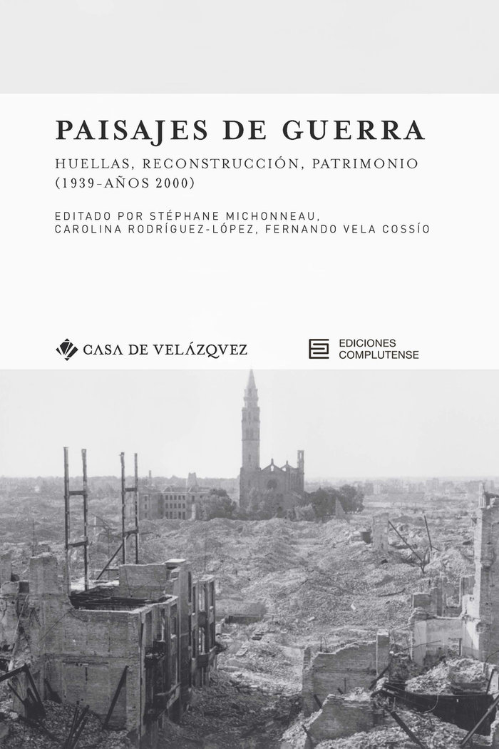 Paisajes de guerra «Huellas, reconstrucción, patrimonio (1939-años 2000)»