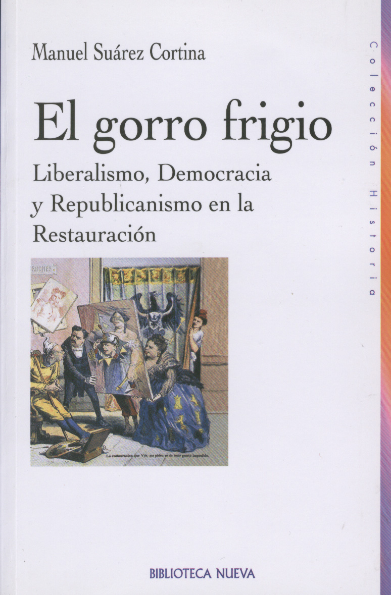 El gorro frigio «Liberalismo, Democracia y Republicanismo en la Restauración» (9788470308499)