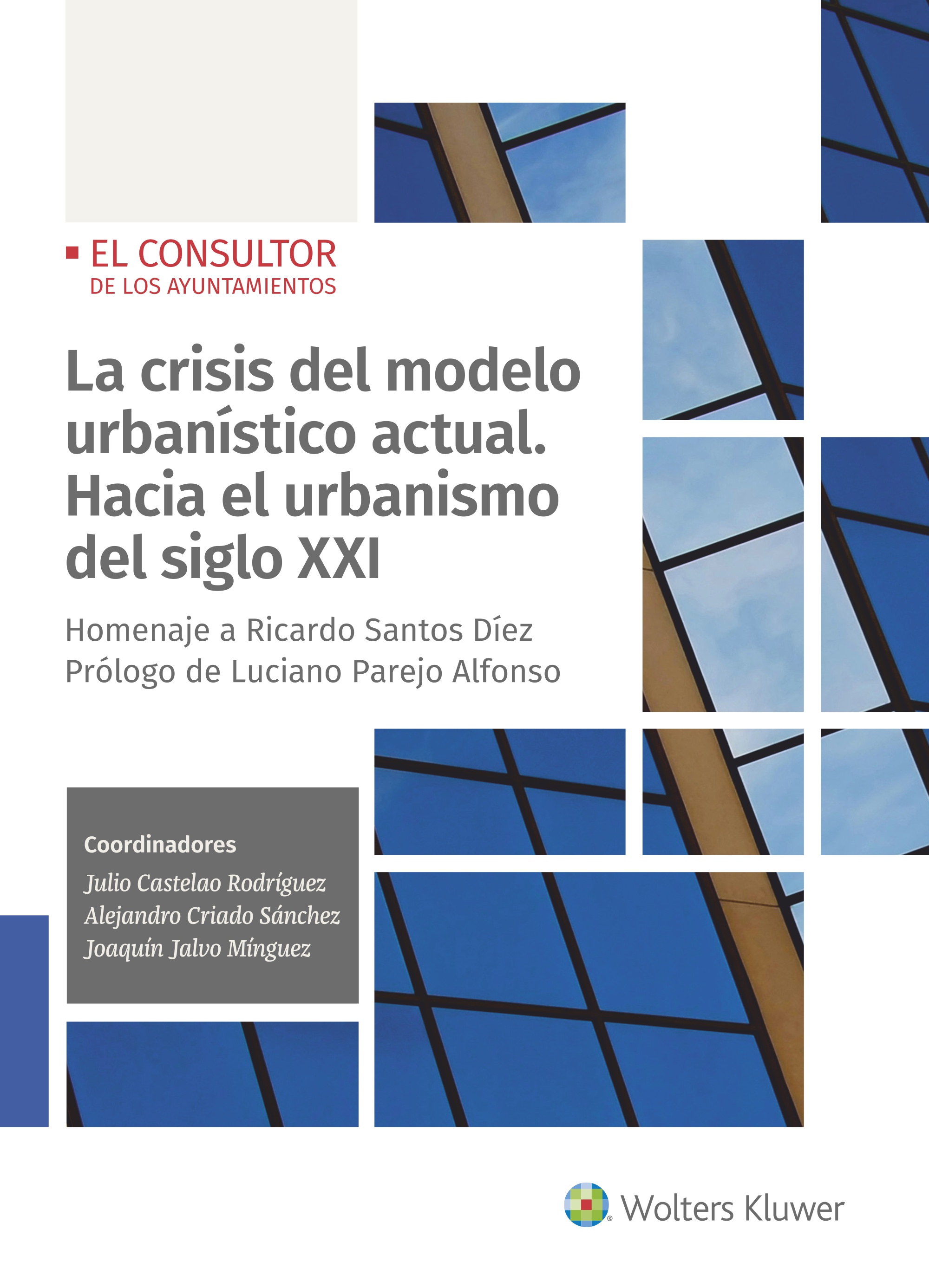 La crisis del modelo urbanístico actual. Hacia el urbanismo del siglo XXI   «Homenaje a Ricardo Santos Díez»