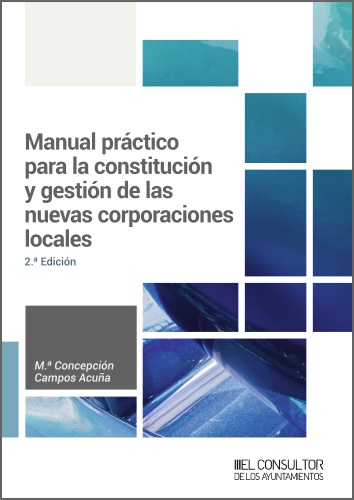 Manual práctico para la constitución y gestión de las nuevas corporaciones locales (9788470529207)
