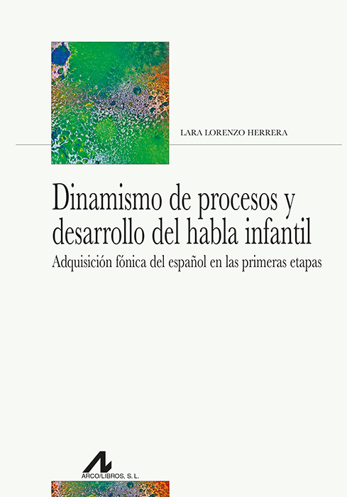 Dinamismo de procesos y desarrollo del habla infantil   «Adquisición fónica del español en las primeras etapas»