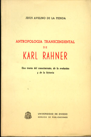 Antropolog¡a transcendental de Karl Rahner «Una teoría del conocimiento, de la evolución y de la historia» (9788474680768)