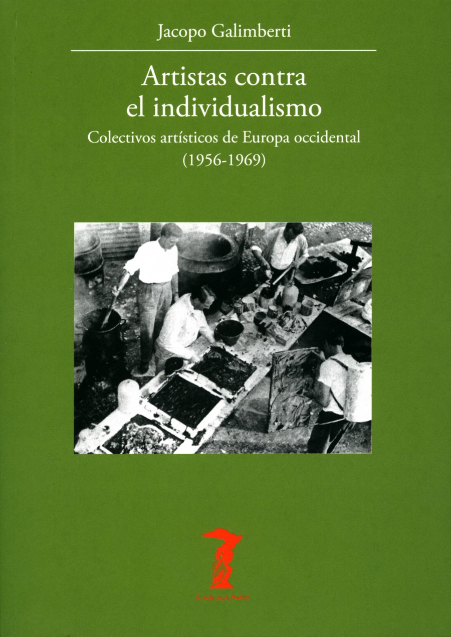 Artistas contra el individualismo   «Colectivos artísticos de Europa occidental (1956-1969)» (9788477743521)