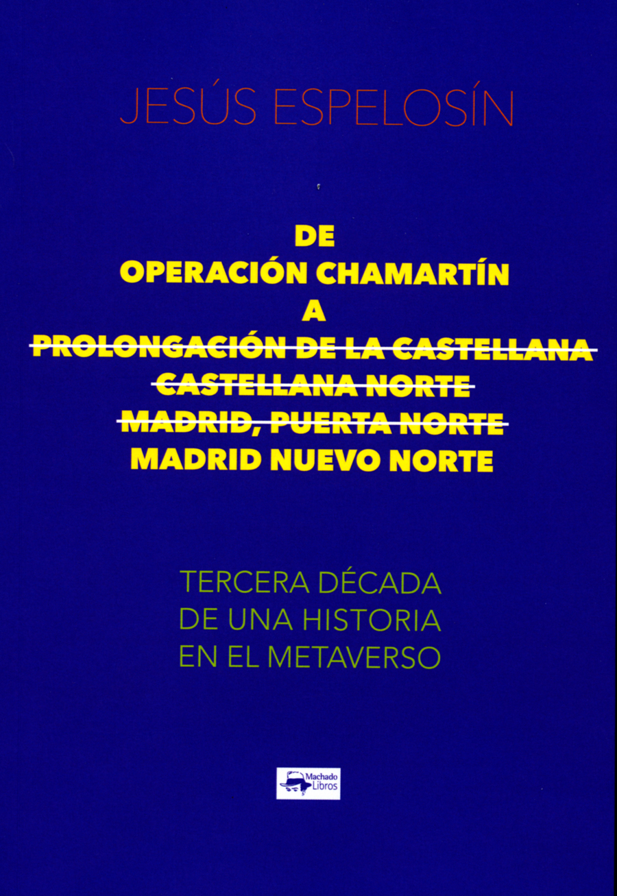 De Operación Chamartín a Prolongación de la Castellana - Castellana Norte - Madrid, Puerta Norte - Madrid Nuevo Norte (9788477744993)