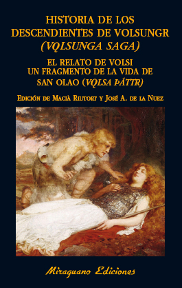 Historia de los descendientes de Volsungr (Volsunga Saga). Relato de Volsi. Unfragmento de la vida de San Olao (Volsa Páttir) (9788478134564)