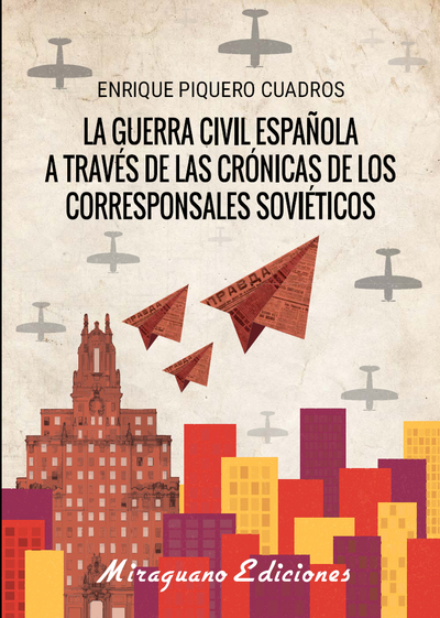 La Guerra Cívil española a través de las crónicas de los corresponsales soviéticos (9788478134618)