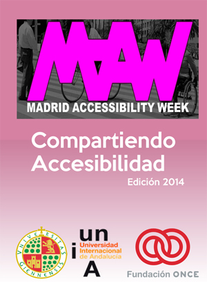 MADRID ACCESSIBILITY WEEK. COMPARTIENDO ACCESIBILIDAD. EDICIÓN 2014