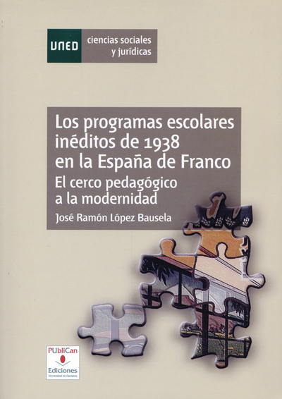 Los programas escolares inéditos de 1938 el la España de Franco. El cerco pedagógico a la modernidad (9788481026450)