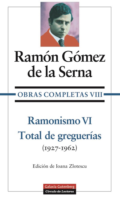 Ramonismo VI. Total de Greguerías (1927 - 1960) «Obras completas VIII» (9788481091014)