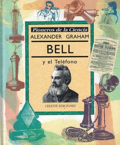 Alexander Graham Bell y el Teléfono (9788482110202)