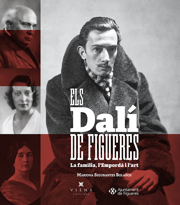 Els Dalí de Figueres   «La família, l'Empordà i l'art»
