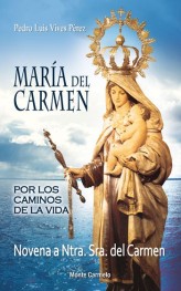 María del Carmen «MARÍA DEL CARMEN	 Por los caminos de la vida. Novena a Ntra. Sra. del Carmen» (9788483534342)