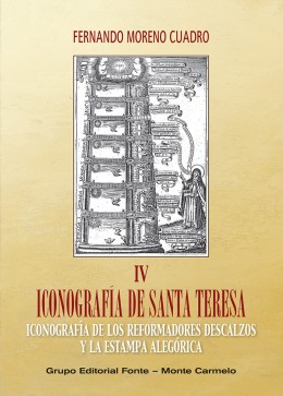 Iconografia de santa teresa iv «Iconografía de los reformadores descalzos y la estampa alegórica»