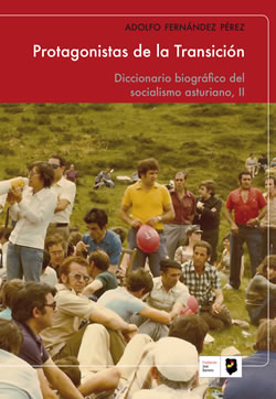 Protagonistas de la Transición. Tomo II del Diccionario biográfico del socialismo asturiano (9788483676271)
