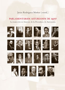 Parlamentarios asturianos de 1977. La Transición en Asturias: de la Dictadura a la Autonomía (9788483676301)