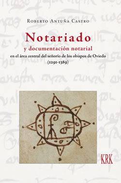 Notariado y documentación notarial en el área central del señorío de los obispos de Oviedo (1291-1389) (9788483676400)