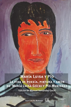 María Luisa y Pío. Vida de poesía, pintura y amor de María Luisa Gochi y Pío Muriedas (9788483677308)