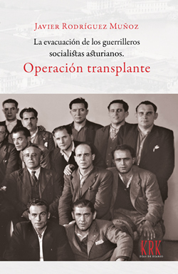 La evacuación de los guerrilleros socialistas asturianos «Operación transplante» (9788483678039)
