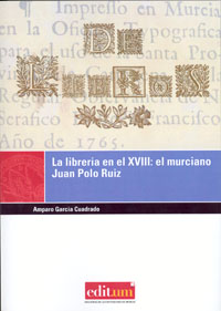 La librería del siglo XVIII: el murciano Juan Polo Ruiz (9788483712382)