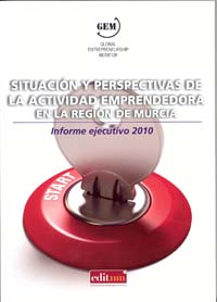 Situación y perspectivas de la actividad emprendedora en la región de murcia «INFORME EJECUTIVO 2010 (9788483716861)