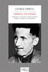 Orwell en España   «Homenaje a Cataluña y otros escritos sobre la guerra civil española» (9788483831496)