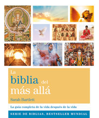 La biblia del más allá   «La guía completa de la vida después de la vida» (9788484455547)