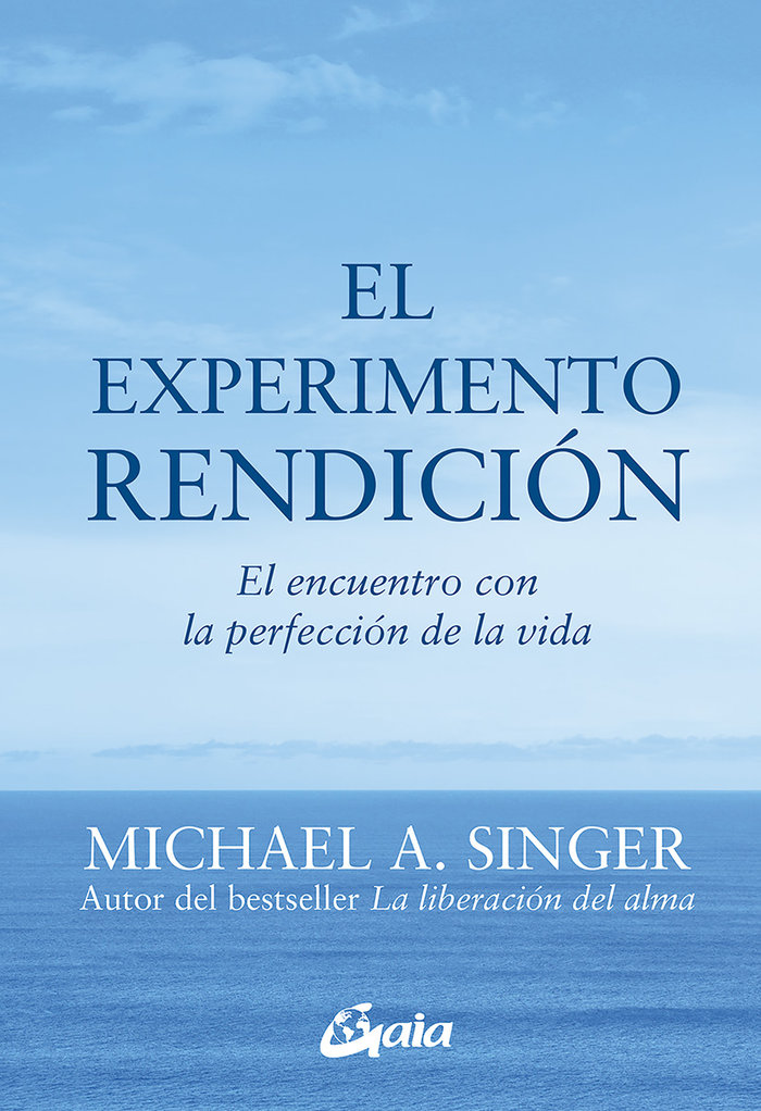 El experimento rendición   «El encuentro con la perfección de la vida» (9788484456209)