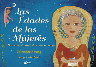 Las Edades de las Mujeres - Calendario 2019   «Descubre el tesoro de cada septenio» (9788484457695)