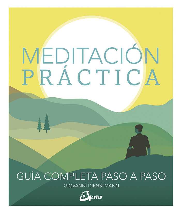 Meditación práctica   «Guía completa paso a paso» (9788484457770)