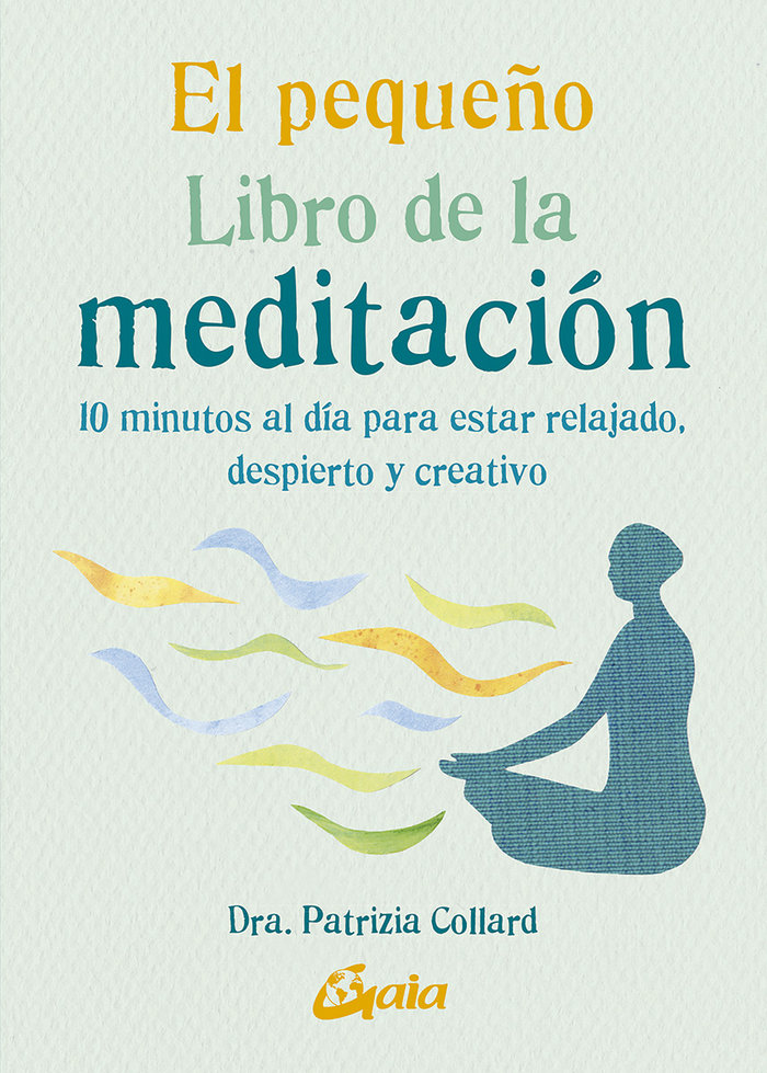 El pequeño Libro de la meditación   «10 minutos al día para estar relajado, despierto y creativo» (9788484458135)