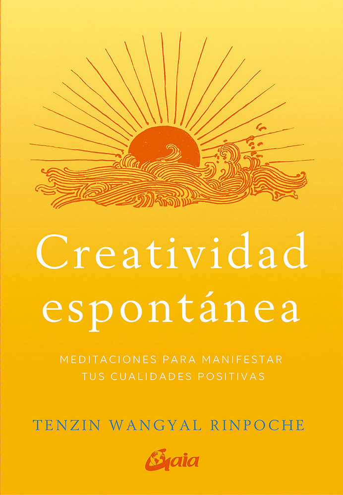 Creatividad espontánea   «Meditaciones para manifestar tus cualidades positivas»