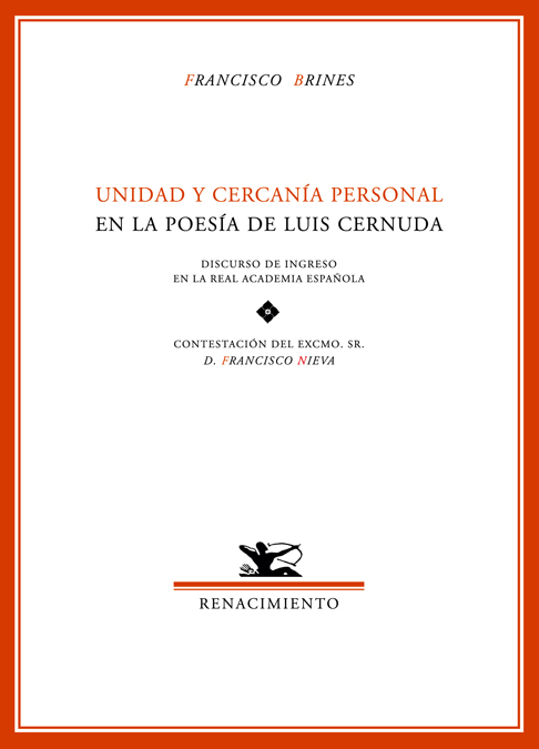 Unidad y cercanía personal en la poesía de Luis Cernuda   «Discurso de ingreso en la Real Academia Española. Contestación del Excmo. Sr. D. Francisco Nieva.» (9788484722489)