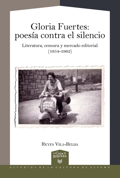 Gloria Fuertes «poesía contra el silencio : Literatura, censura y mercado editorial (1954-1962)» (9788484899938)