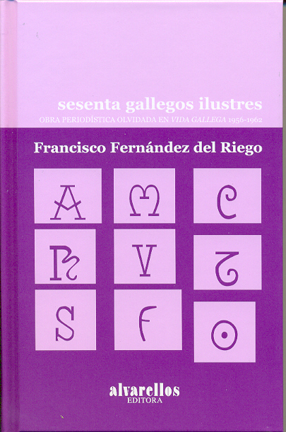 Sesenta gallegos ilustres «Obra periodística olvidada en Vida Gallega, 1956-1962» (9788485311217)