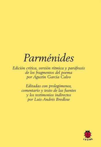 Parménides «Edición de Parménides de Agustín García Calvo y Luis-Andrés Bredlow» (9788485708918)