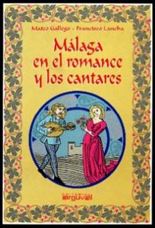 MALAGA EN EL ROMANCE Y LOS CANTARES