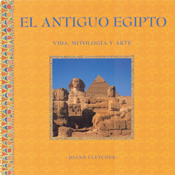 EL ANTIGUO EGIPTO (VIDA, MITOLOGIA Y ARTE) (9788489960725)