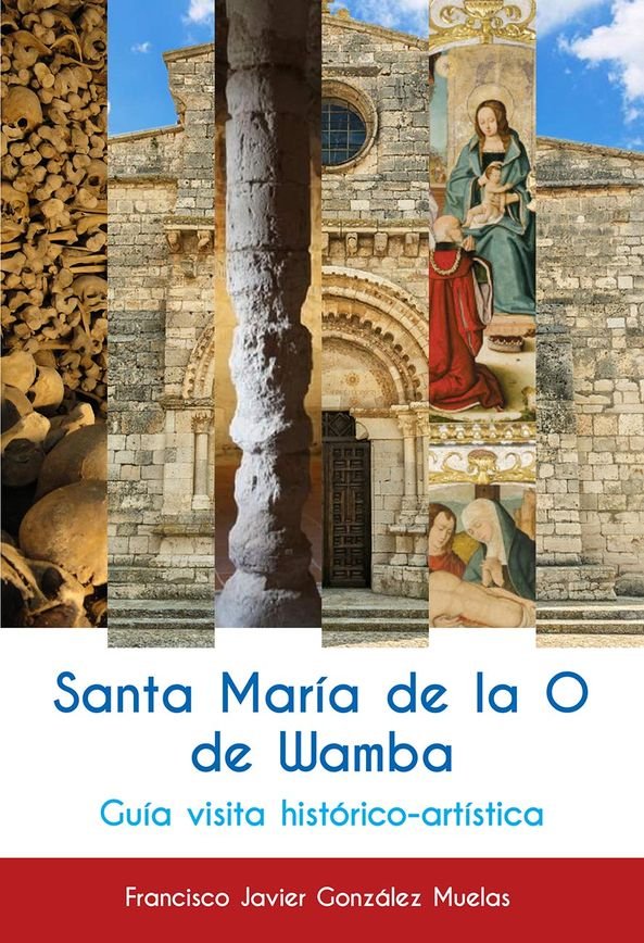 Santa María de la O de Wamba   «Guía histórico-artística»
