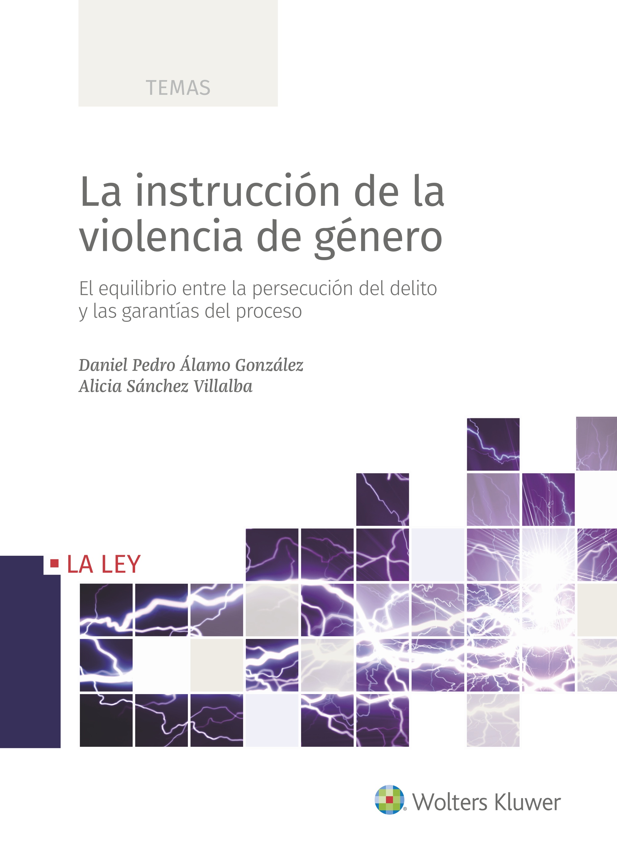 La instrucción de la violencia de género   «El equilibrio entre la persecución del delito y las garantías del proceso»