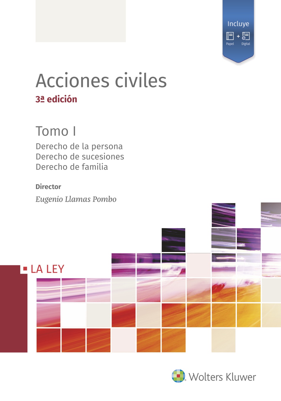 Acciones civiles (3.ª Edición) Tomo I   «Derecho de la persona. Derecho de sucesiones. Derecho de familia»