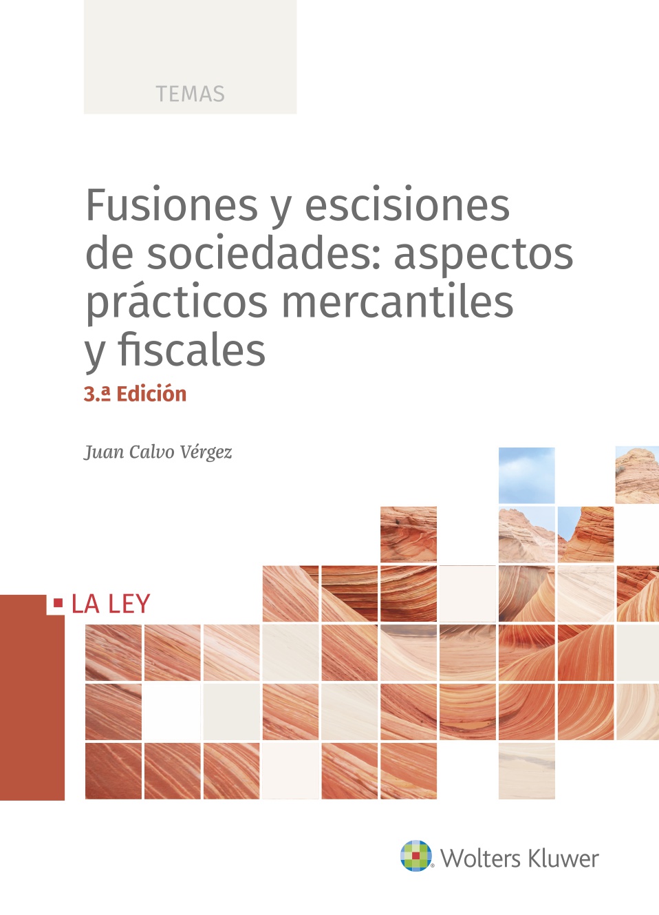 Fusiones y escisiones de sociedades: aspectos prácticos mercantiles y fiscales (3.ª Edición) (9788490209806)