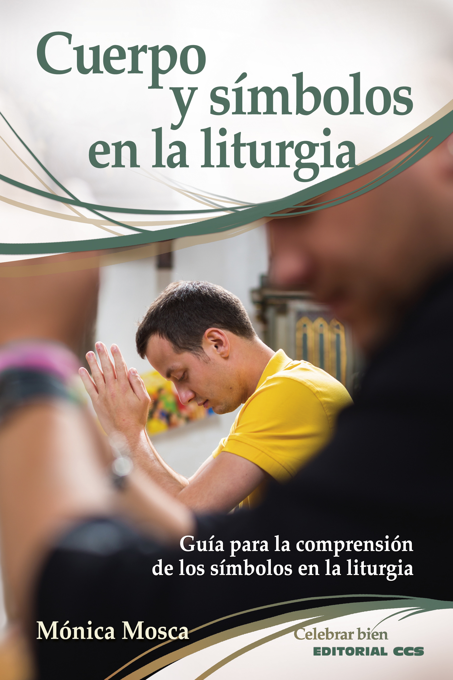 Cuerpo y símbolos en la liturgia   «Guía para la comprensión de los símbolos en la liturgia»