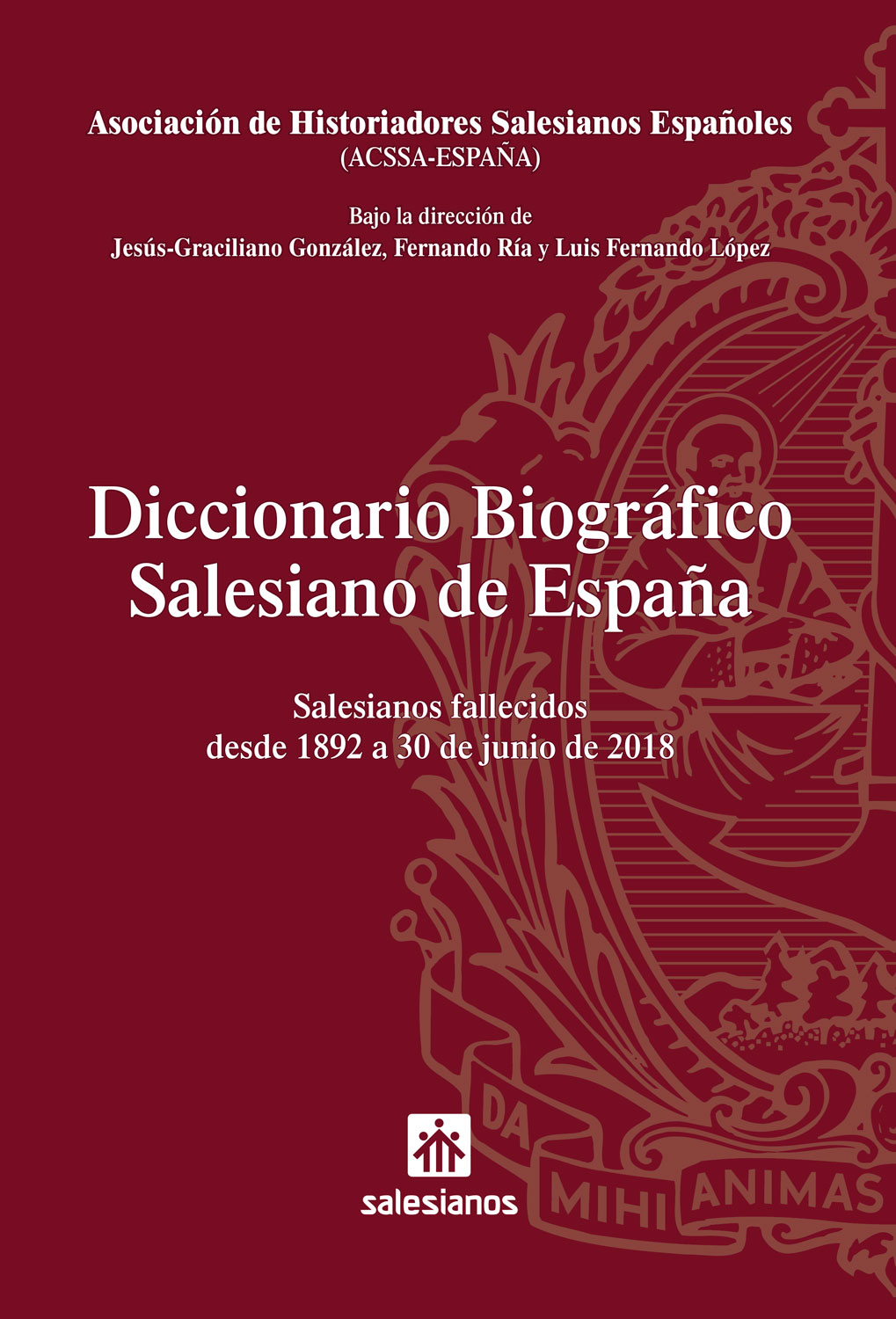 Diccionario Biográfico Salesiano de España   «Salesianos fallecidos desde 1892 a 30 de junio de 2018»