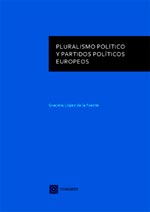 PLURALISMO POLITICO Y PARTIDOS POLITICOS EUROPEOS (9788490451717)