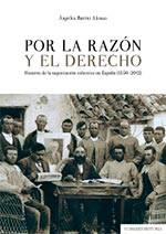 POR LA RAZON Y EL DERECHO «HISTORIA DE LA NEGOCIACION COLECTIVA EN ESPAÑA (1850-2012)» (9788490451816)