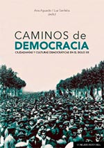 CAMINOS DE DEMOCRACIA «CIUDADANIAS Y CULTURAS DEMOCRACTICAS EN EL SIGLO XX» (9788490451885)