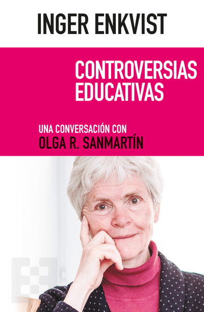 Inger Enkvist. Controversias educativas   «Una conversación con Olga R. Sanmartín»